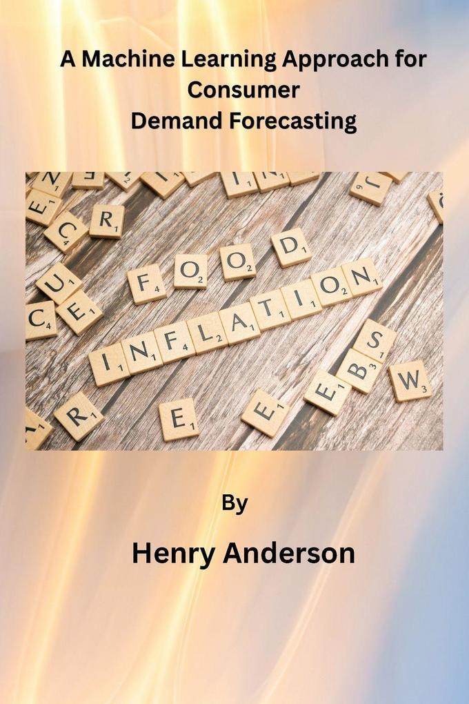 A Machine Learning Approach for Consumer Demand Forecasting