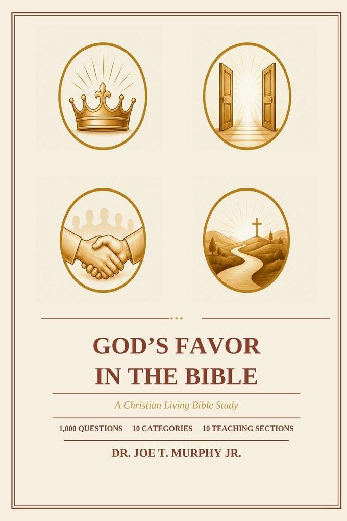 GOD'S FAVOR IN THE BIBLE A Christian Living Bible Study