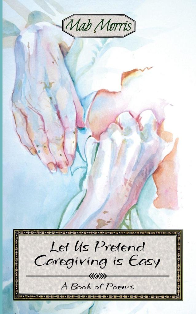 Let's Pretend Caregiving is Easy