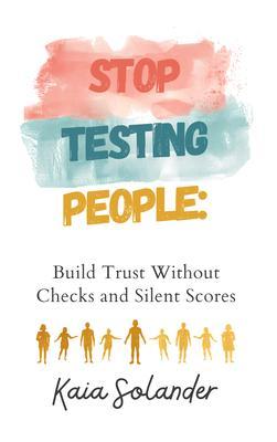 Stop Testing People