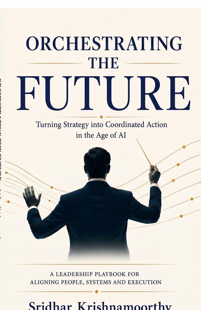 ORCHESTRATING THE FUTURE