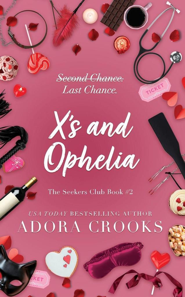 X's and Ophelia
