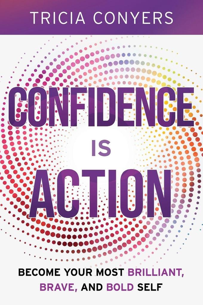 Confidence is Action