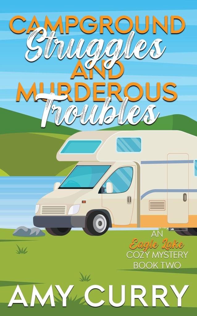 Campground Struggles and Murderous Troubles