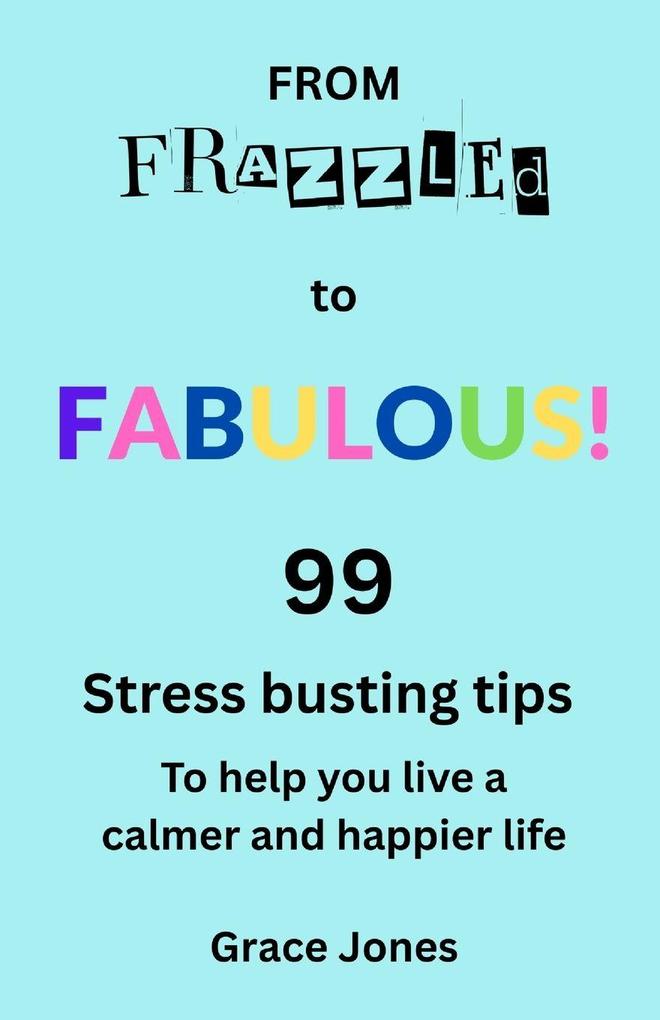 From Frazzled to Fabulous