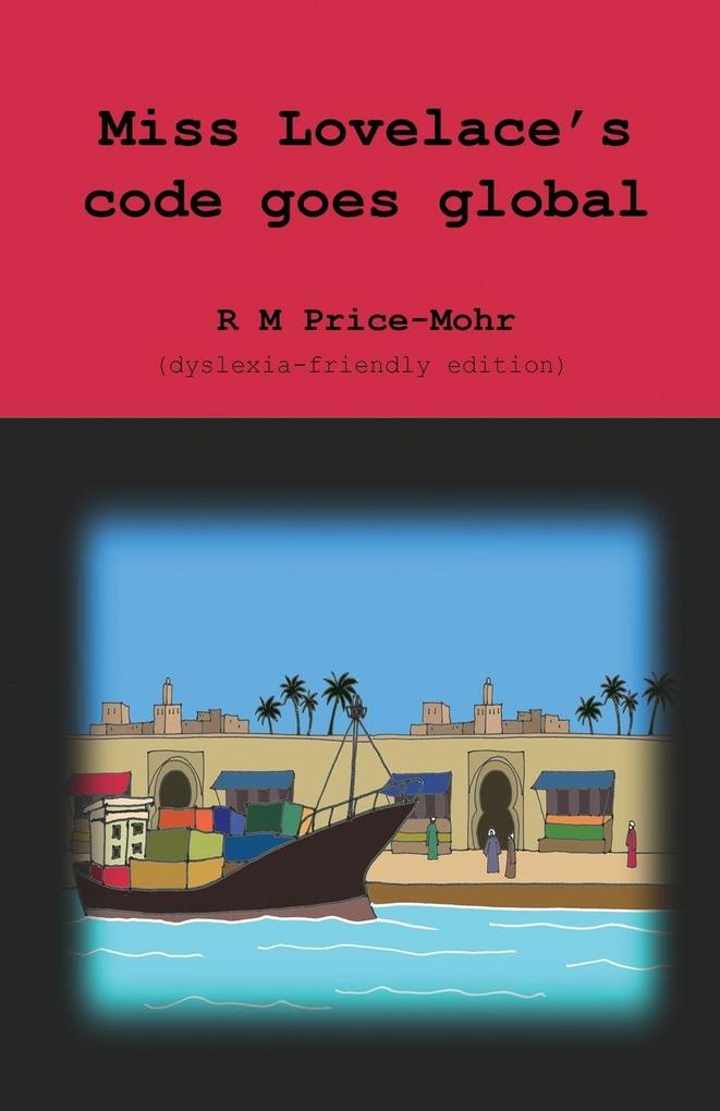 Miss Lovelace's code goes global (dyslexia-friendly edition)
