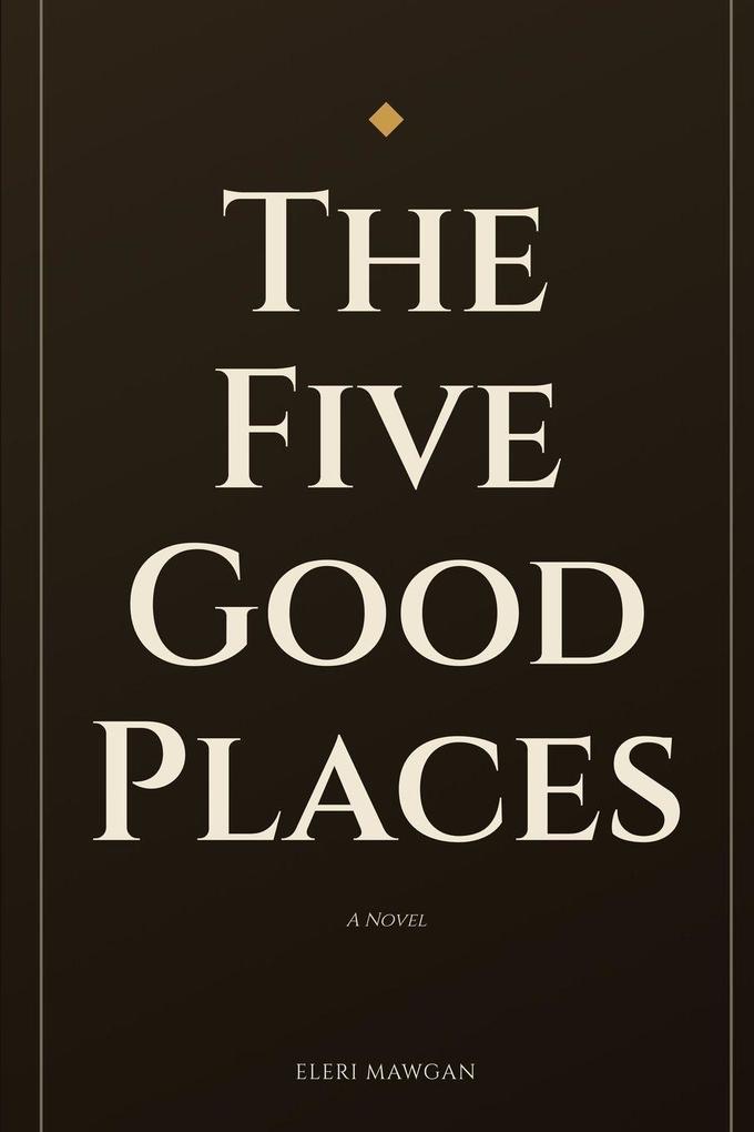 The Five Good Places
