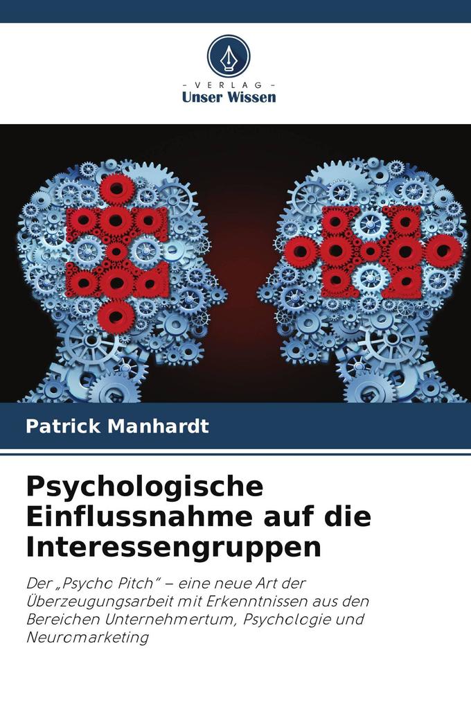 Psychologische Einflussnahme auf die Interessengruppen