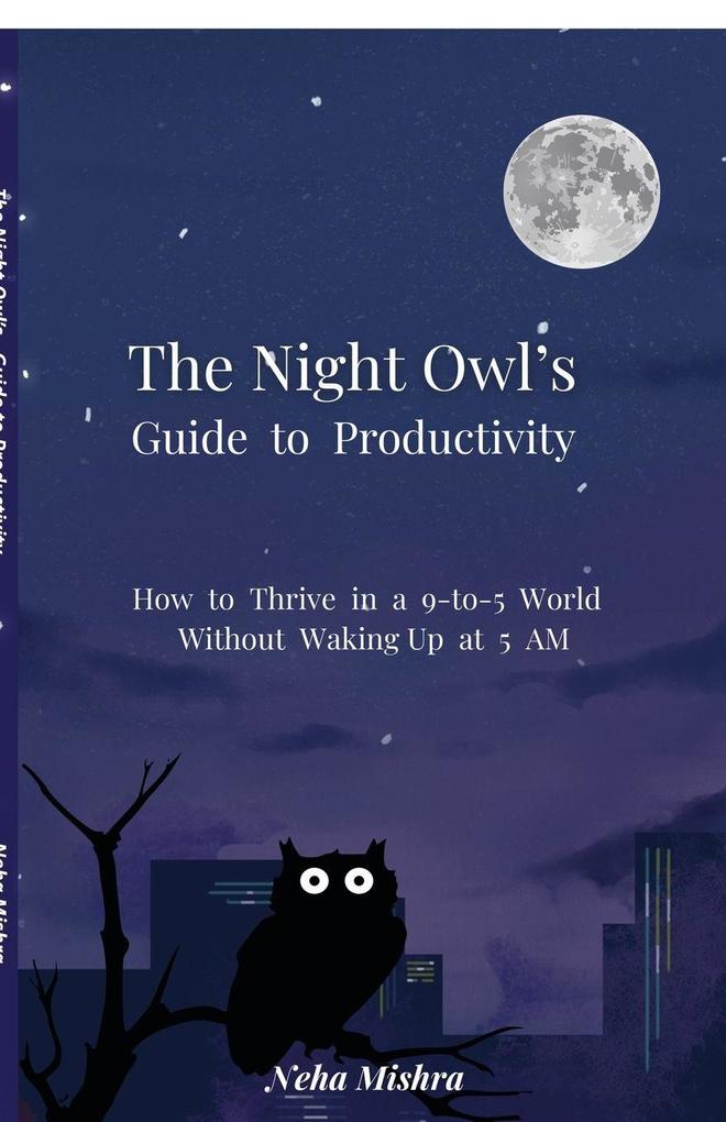 The Night Owl's Guide to Productivity