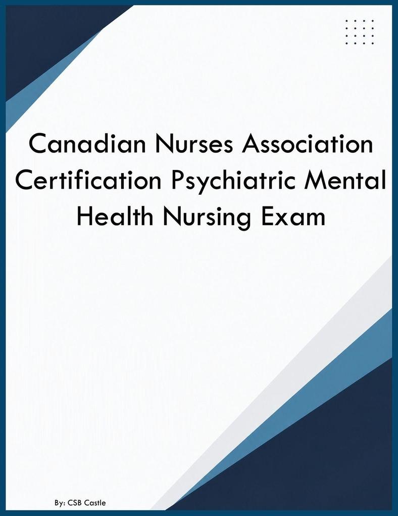 Canadian Nurses Association Certification Psychiatric Mental Health Nursing Exam