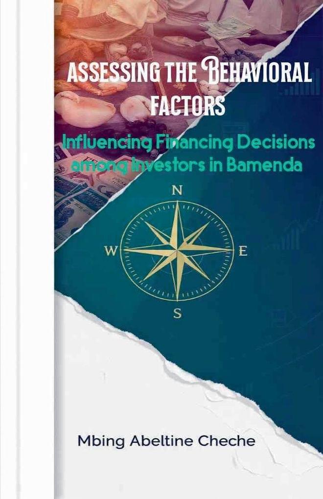 Assessing the Behavioral Factors Influencing Financing Decisions among Investors in Bamenda