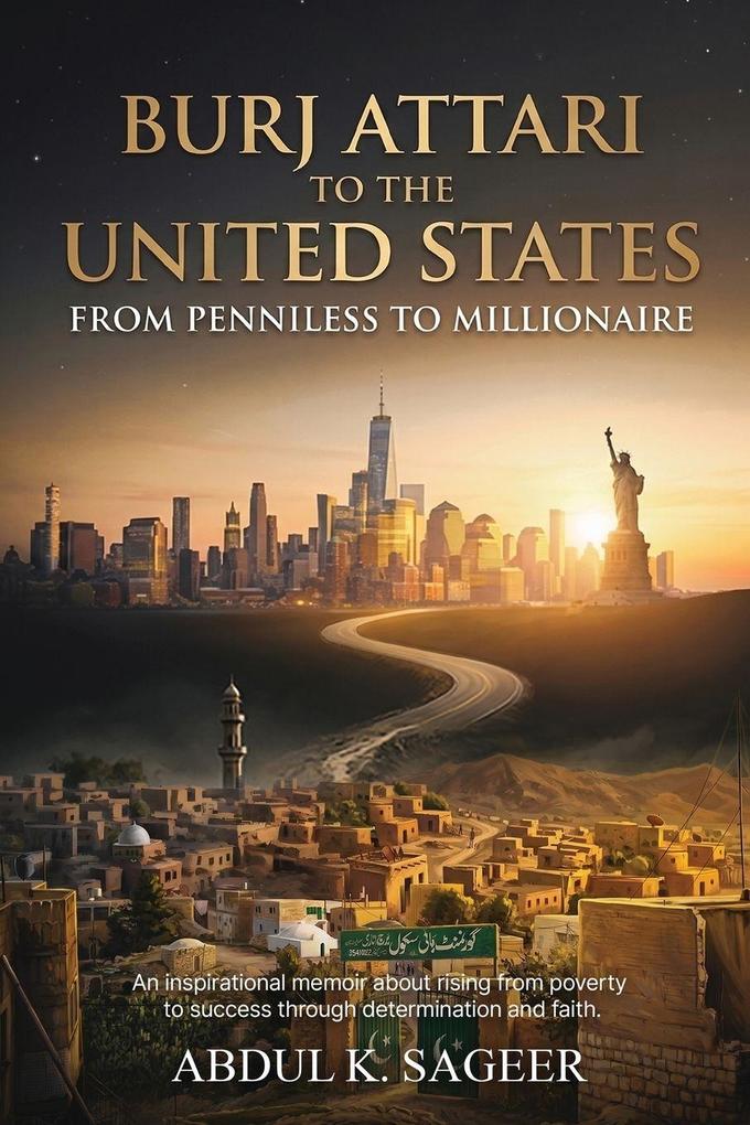 Burj Attari To The United States From Penniless To Millionaire