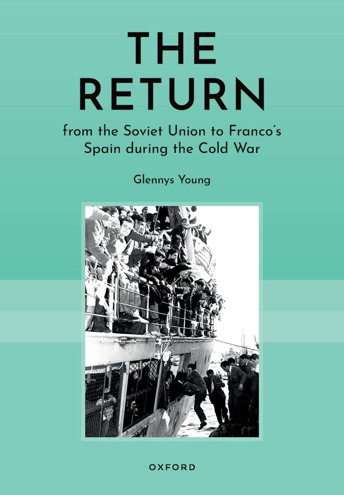 The Return from the Soviet Union to Franco's Spain During the Cold War
