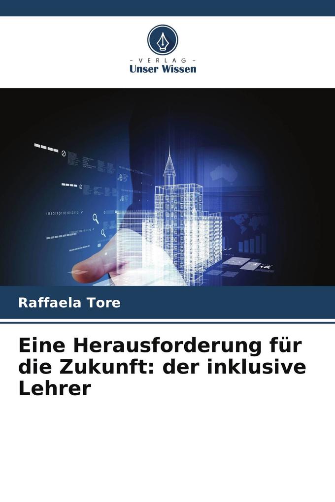 Eine Herausforderung für die Zukunft: der inklusive Lehrer