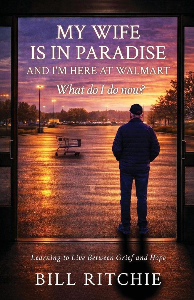 My Wife is in Paradise and I'm here at Walmart. What do I do now?