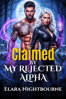 Claimed by My Rejected