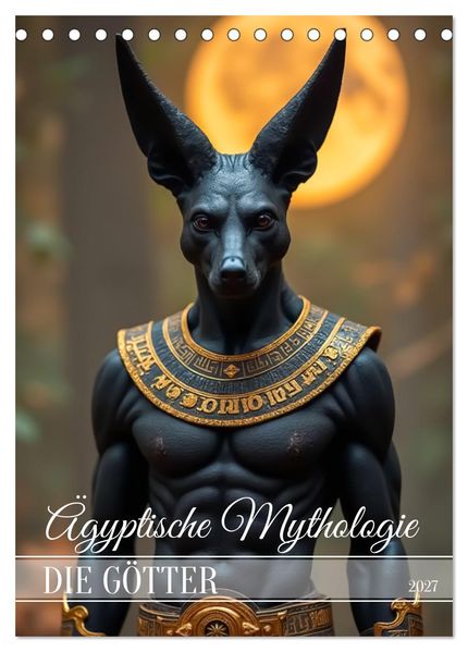 Ägyptische Mythologie - Götter Helden und Monster (Tischkalender 2027 DIN A5 hoch) CALVENDO Monatskalender