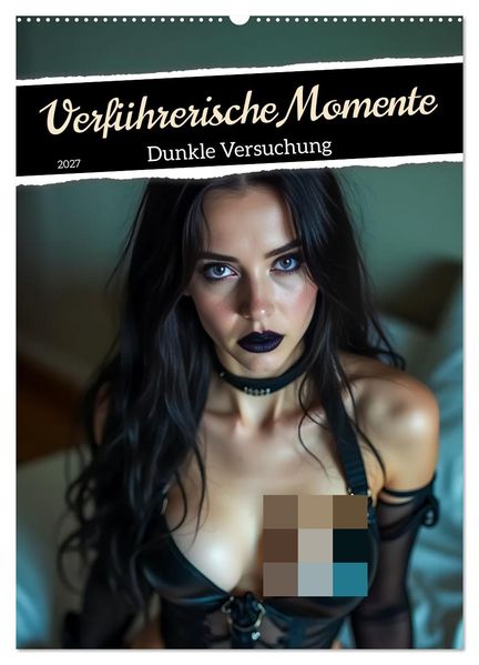 Verführerische Momente - Dunkle Versuchung (Wandkalender 2027 DIN A2 hoch) CALVENDO Monatskalender
