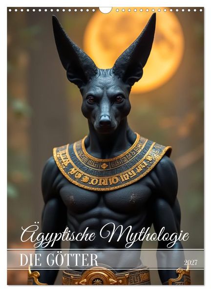 Ägyptische Mythologie - Götter Helden und Monster (Wandkalender 2027 DIN A3 hoch) CALVENDO Monatskalender