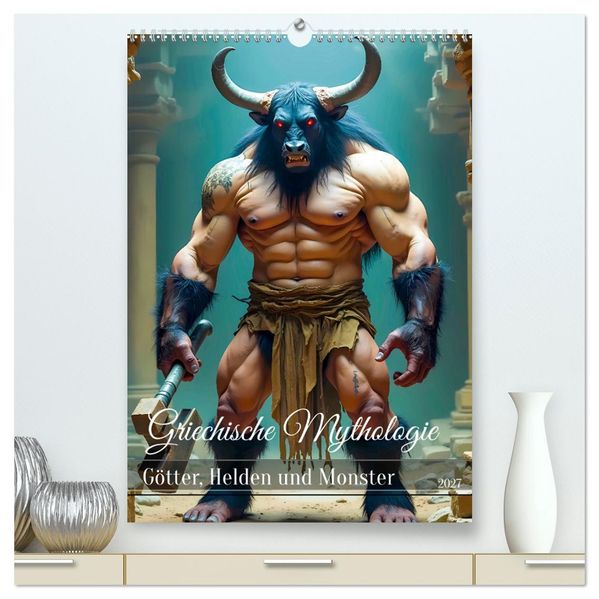 Griechische Mythologie - Götter Helden und Monster (hochwertiger Premium Wandkalender 2027 DIN A2 hoch) Kunstdruck in Hochglanz