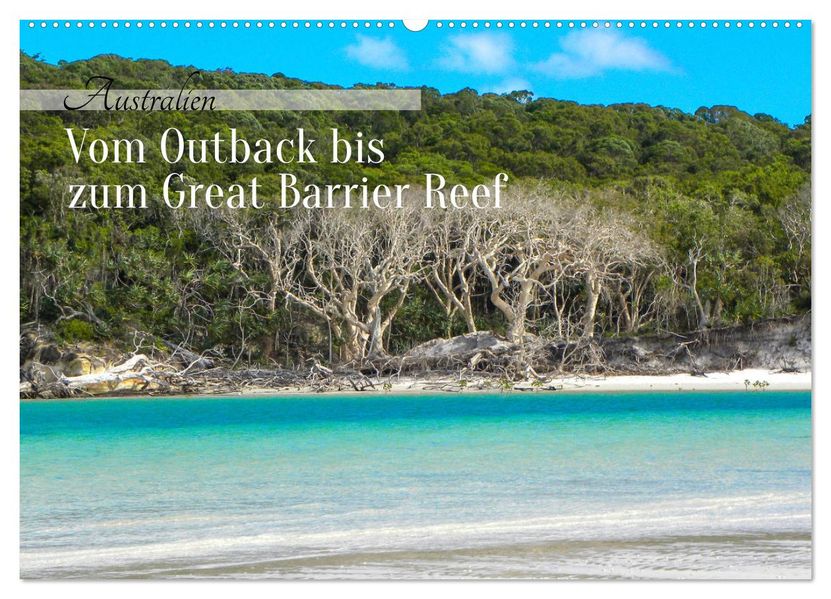 Australien - Vom Outback bis zum Great Barrier Reef (Wandkalender 2027 DIN A2 quer) CALVENDO Monatskalender
