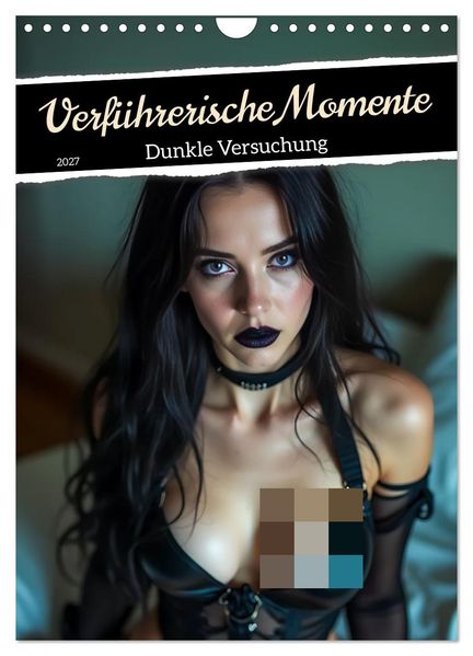 Verführerische Momente - Dunkle Versuchung (Wandkalender 2027 DIN A4 hoch) CALVENDO Monatskalender