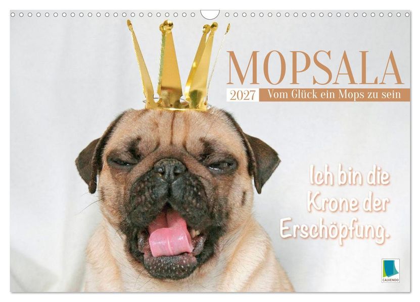 Mopsala: Vom Glück ein Mops zu sein (Wandkalender 2027 DIN A3 quer) CALVENDO Monatskalender
