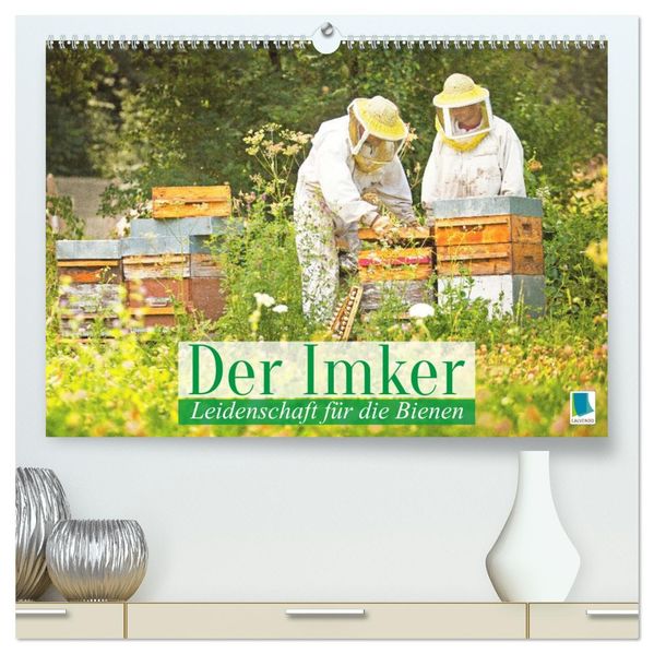 Der Imker: Leidenschaft für die Bienen (hochwertiger Premium Wandkalender 2027 DIN A2 quer) Kunstdruck in Hochglanz