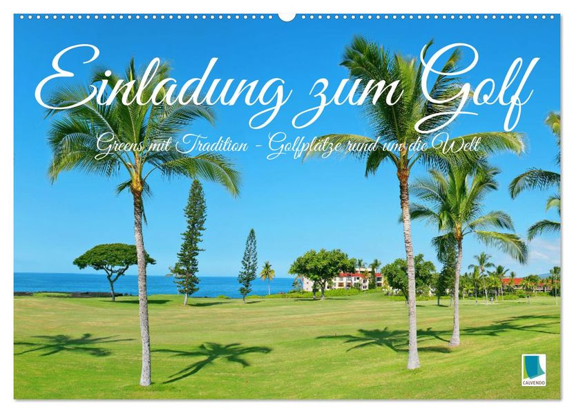 Einladung zum Golf (Wandkalender 2027 DIN A2 quer) CALVENDO Monatskalender