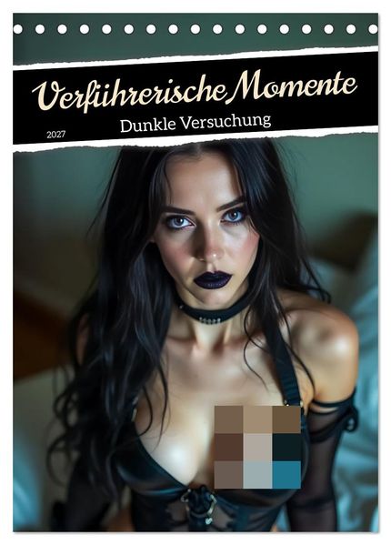 Verführerische Momente - Dunkle Versuchung (Tischkalender 2027 DIN A5 hoch) CALVENDO Monatskalender