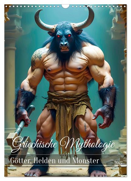 Griechische Mythologie - Götter Helden und Monster (Wandkalender 2027 DIN A3 hoch) CALVENDO Monatskalender