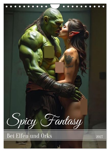 Spicy Fantasy - Bei Elfen und Orks (Wandkalender 2027 DIN A4 hoch) CALVENDO Monatskalender