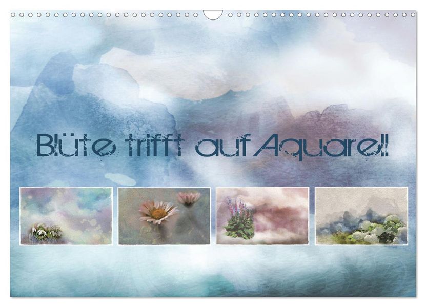 Blüte trifft auf Aquarell (Wandkalender 2027 DIN A3 quer) CALVENDO Monatskalender