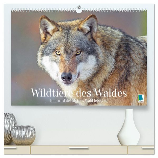 Wildtiere des Waldes: Hier wird der Mythos Wald lebendig (hochwertiger Premium Wandkalender 2027 DIN A2 quer) Kunstdruck in Hochglanz