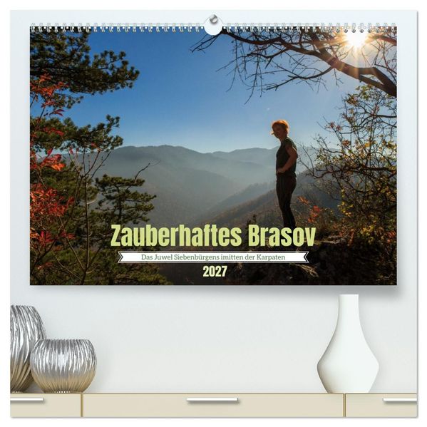 Zauberhaftes Brasov - Das Juwel Siebenbürgens imitten der Karpaten (hochwertiger Premium Wandkalender 2027 DIN A2 quer) Kunstdruck in Hochglanz
