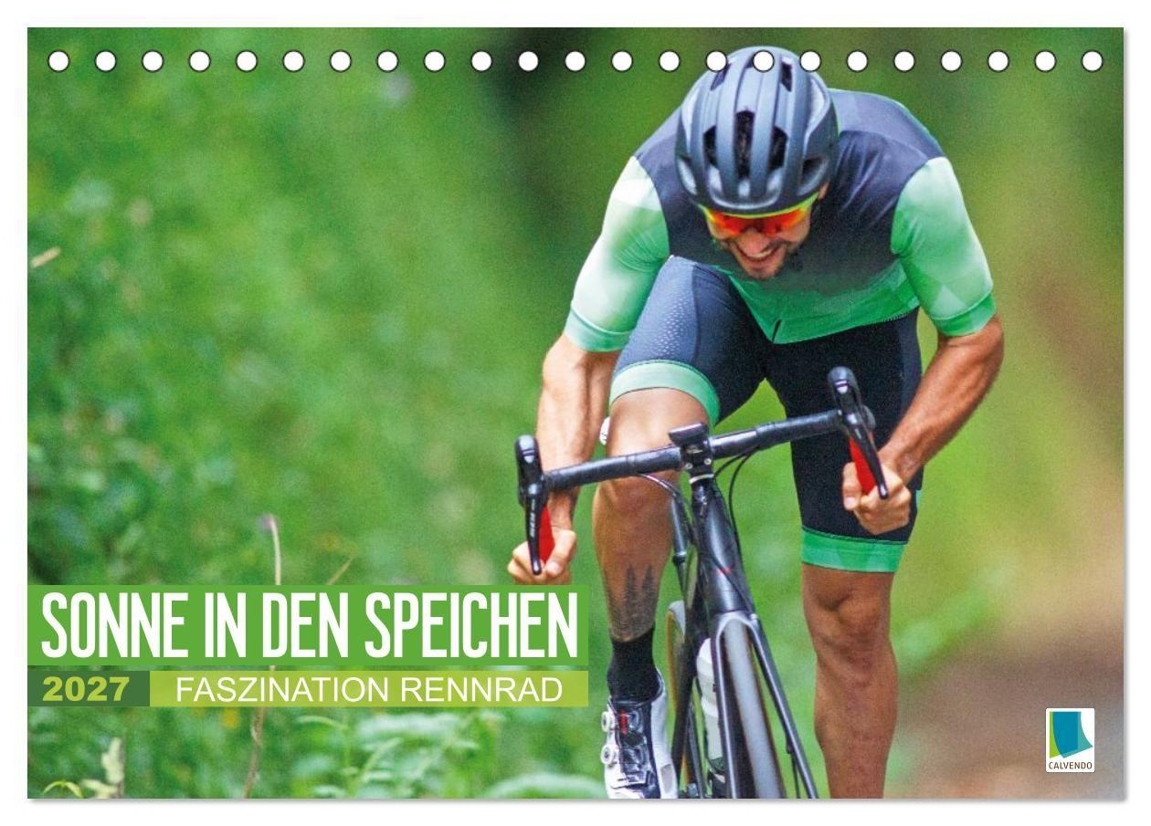 Sonne in den Speichen - Faszination Rennrad (Tischkalender 2027 DIN A5 quer) CALVENDO Monatskalender