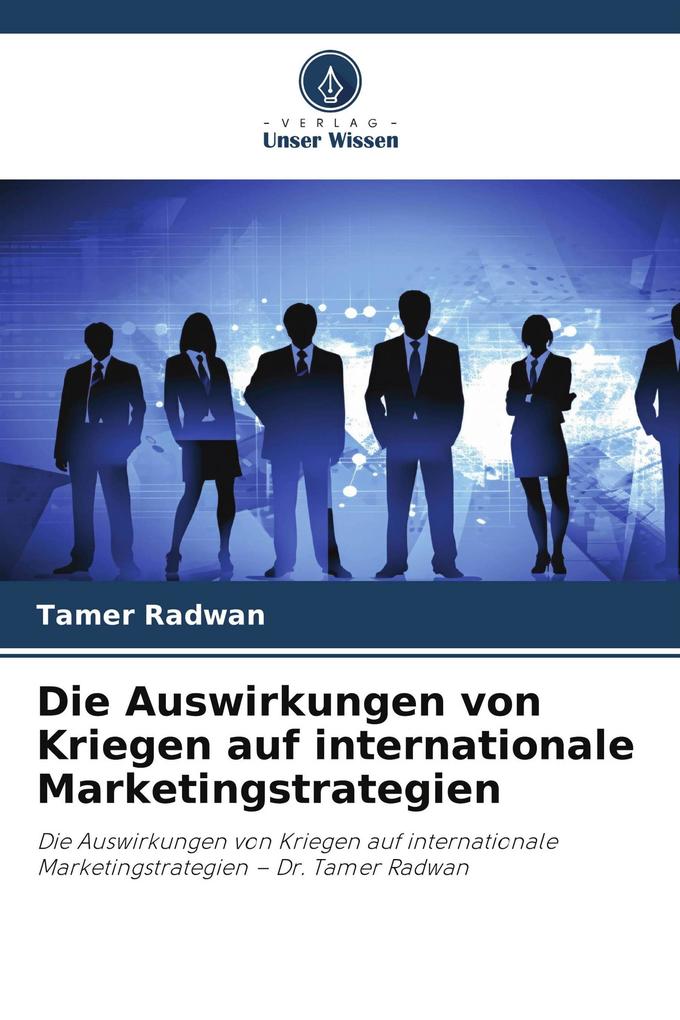 Die Auswirkungen von Kriegen auf internationale Marketingstrategien