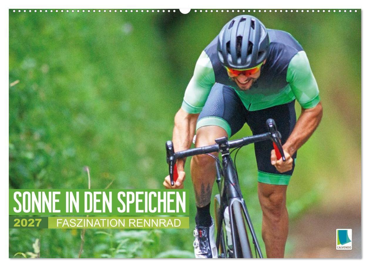 Sonne in den Speichen - Faszination Rennrad (Wandkalender 2027 DIN A2 quer) CALVENDO Monatskalender