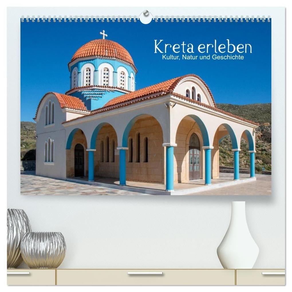 Kreta erleben - Kultur Natur und Geschichte (hochwertiger Premium Wandkalender 2027 DIN A2 quer) Kunstdruck in Hochglanz
