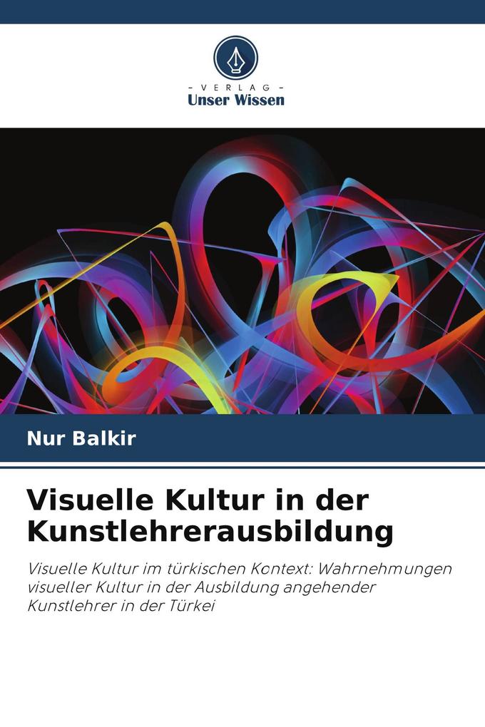 Visuelle Kultur in der Kunstlehrerausbildung