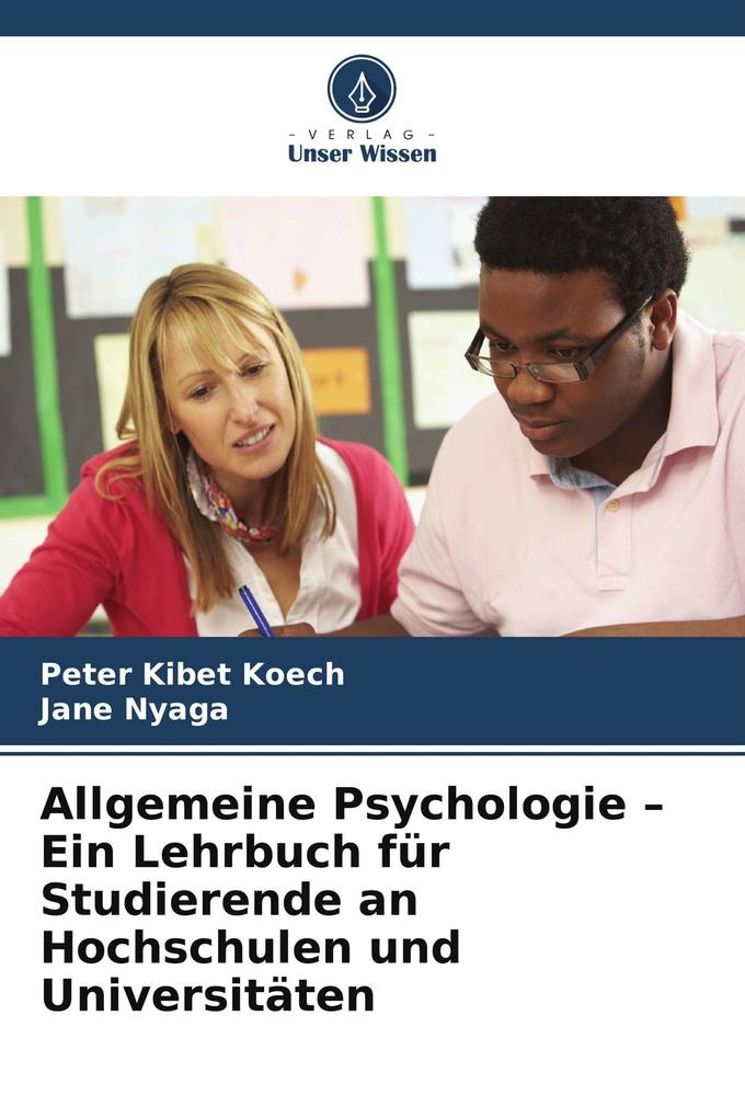 Allgemeine Psychologie - Ein Lehrbuch für Studierende an Hochschulen und Universitäten