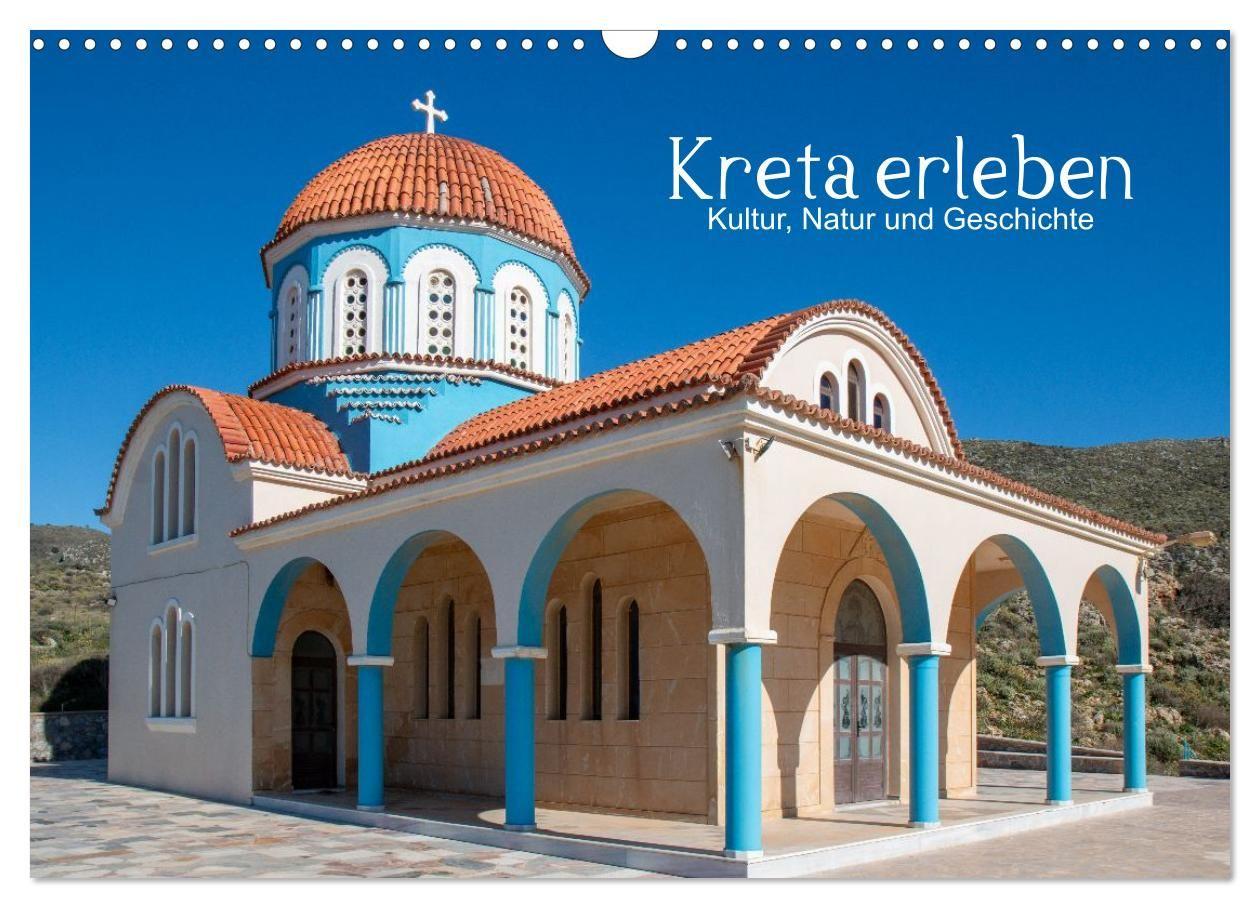 Kreta erleben - Kultur Natur und Geschichte (Wandkalender 2027 DIN A3 quer) CALVENDO Monatskalender