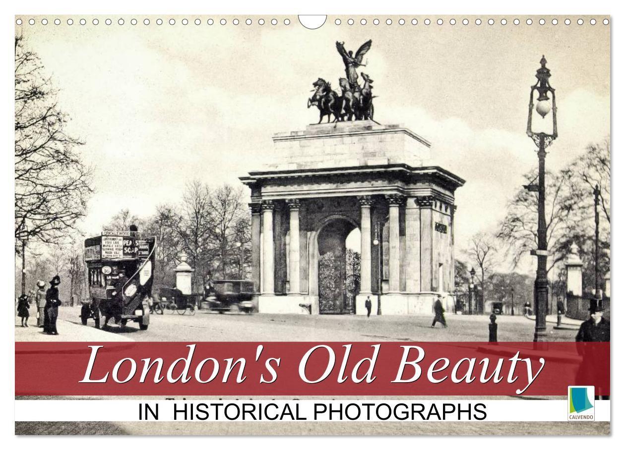 London's Old Beauty on historical photographs (Wall Calendar 2027 DIN A3 landscape) CALVENDO 12 Month Wall Calendar
