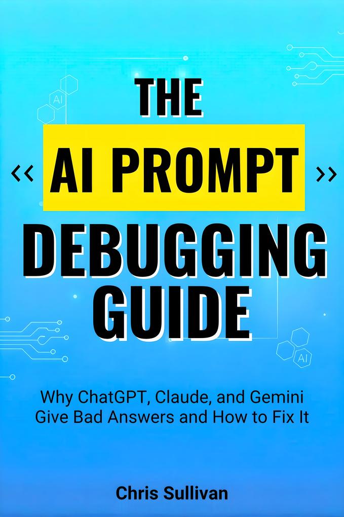 The AI Prompt Debugging Guide