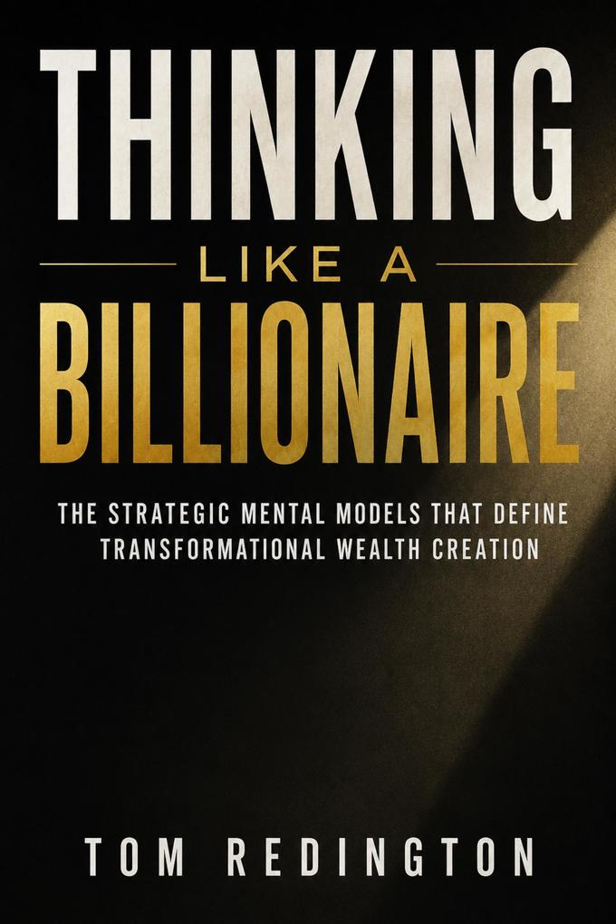 Thinking Like a Billionaire