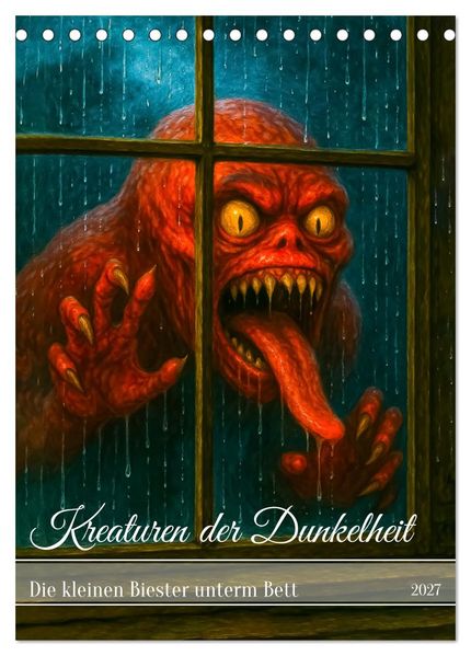 Kreaturen der Dunkelheit - Die kleinen Biester unterm Bett (Tischkalender 2027 DIN A5 hoch) CALVENDO Monatskalender