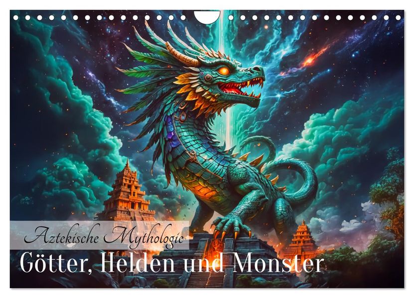 Aztekische Mythologie - Götter Helden und Monster (Wandkalender 2027 DIN A4 quer) CALVENDO Monatskalender