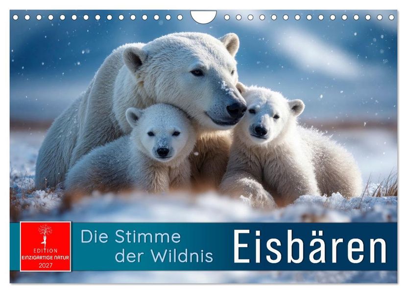 Eisbären - die Stimme der Wildnis (Wandkalender 2027 DIN A4 quer) CALVENDO Monatskalender