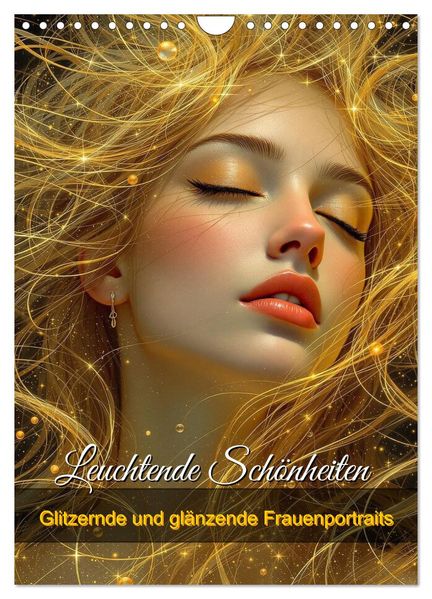 Leuchtende Schönheiten (Wandkalender 2027 DIN A4 hoch) CALVENDO Monatskalender