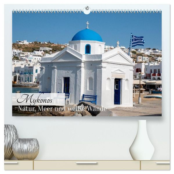 Mykonos - Natur Meer und weiße Wände (hochwertiger Premium Wandkalender 2027 DIN A2 quer) Kunstdruck in Hochglanz